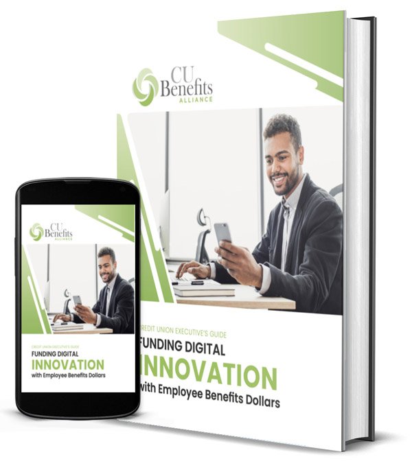 Credit Union Executive’s Guide: Funding Digital Innovation with Employee Benefits Dollars